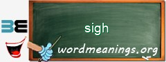 WordMeaning blackboard for sigh